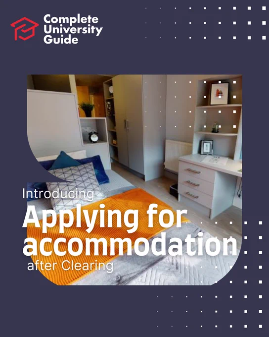 Promotional image for the Complete University Guide, featuring a well-organized student dorm room with a bed, desk, and wardrobe, and text reading "Introducing Applying for Accommodation after Clearing."