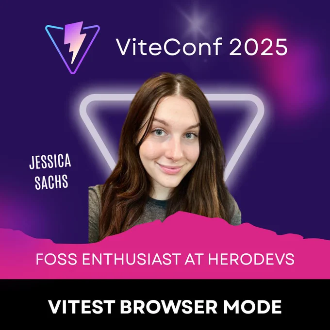 ViteConf 2025 speaker card of Jessica Sachs, who is an FOSS Enthusiast and working at HeroDevs. Her talk will be all around the Vitest Browser Mode
