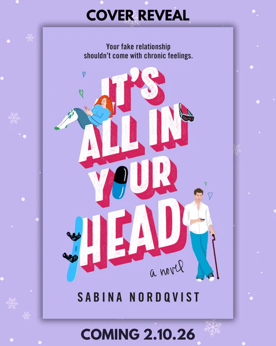 Cover reveal: Purple book cover with the title It’s All in Your Head in bold white letters outlined in red. Around the title are small cartoon figures: a woman in a blue top, leggings, and reclined on a pillow holding a phone, and a man in a white dress shirt and blue pants standing up leaning on the D while holding a cane and a holding a phone. Author’s name, Sabina Nordqvist, appears at the bottom. Coming February 10, 2026.