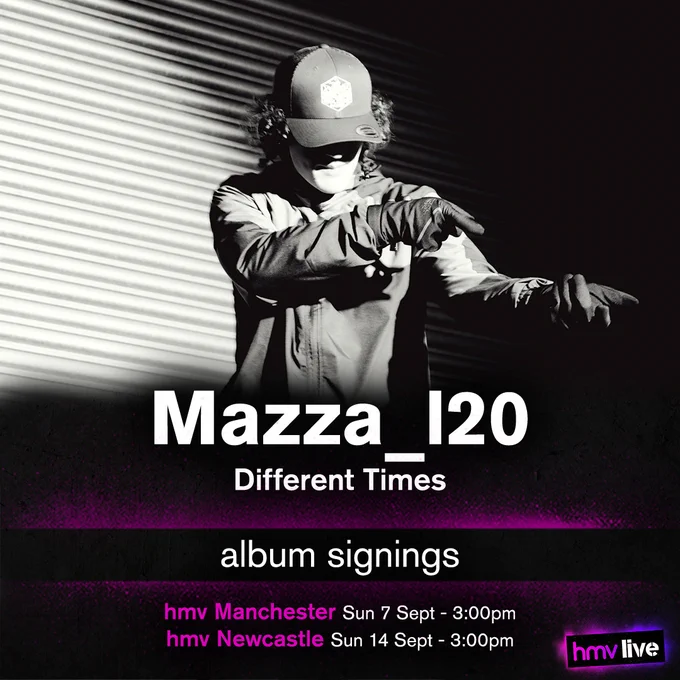 Mazza_l20 - Different Times - album signings at
hmv Manchester on Sunday 7th of September at 3:00pm, and
hmv Newcastle on Sunday 14th of September at 3:00pm.