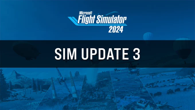 Promotional image for Microsoft Flight Simulator 2024, labeled 'Sim Update 3', featuring a collage of aviation and landscape scenes.