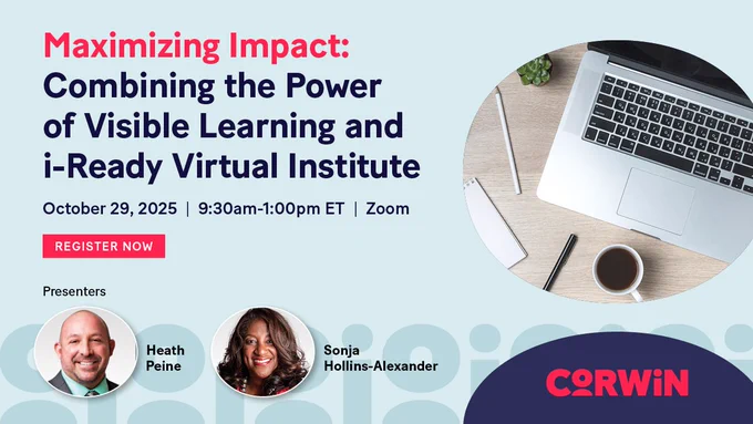 Register now for "Maximizing Impact: Combining the Power of Visible Learning and i-Ready Virtual Institute" on October 29, 2025.