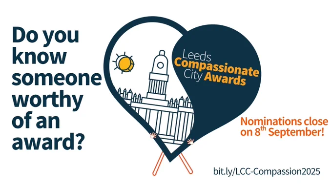 Text reads: Compassionate City Awards. Do you know someone worthy of an award? Nominations close on 8th September. Image shows a heart shape and the Leeds skyline.