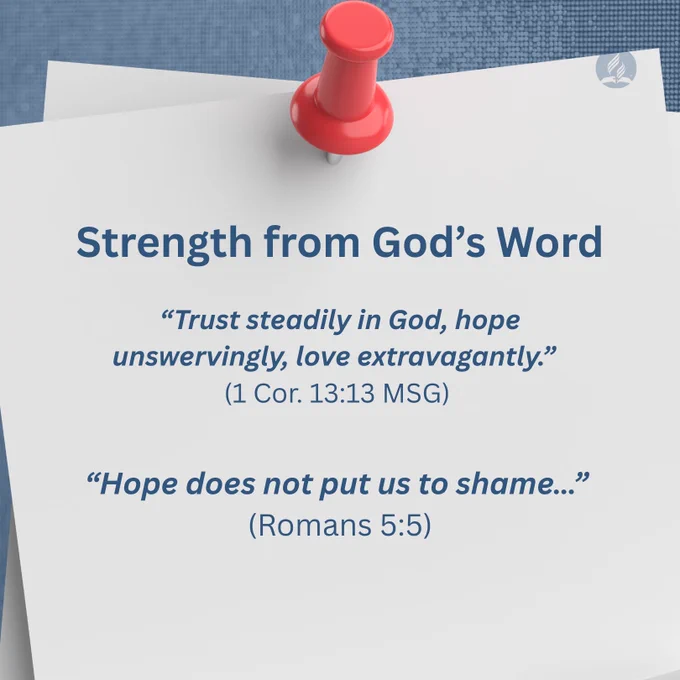  Biblical encouragement reminding caregivers to trust in God, hope unswervingly, and lean on His love and promises.

“Trust steadily in God, hope unswervingly, love extravagantly.” 
(1 Corinthians 13:13 )

“Hope does not put us to shame…” 
(Romans 5:5)

