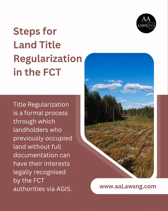 Slide 1
Steps For Land Title Regularization in the FCT
Title Regularization is a formal process through which landholders who previously occupied land without full documentation can have their interests legally recognised by the FCT authorities via AGIS.
www.aaLawsng.com
