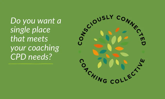 Text reads: Do you want a single place that meets your coaching CPD needs?

Text appears alongside the "Consciously Connected Coaching Collective" logo.

https://www.clairembradshaw.co.uk/cccc/
