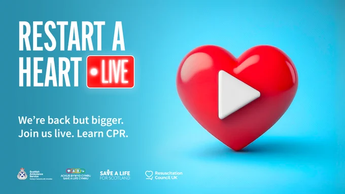 An image of a red heart with a play button and text that reads: Restart a Heart Live. We're back but bigger. Join us live. Learn CPR. Logos below of Scottish Ambulance Service, Save a Life Cymru, Save a Life for Scotland and Resuscitation Council UK.
