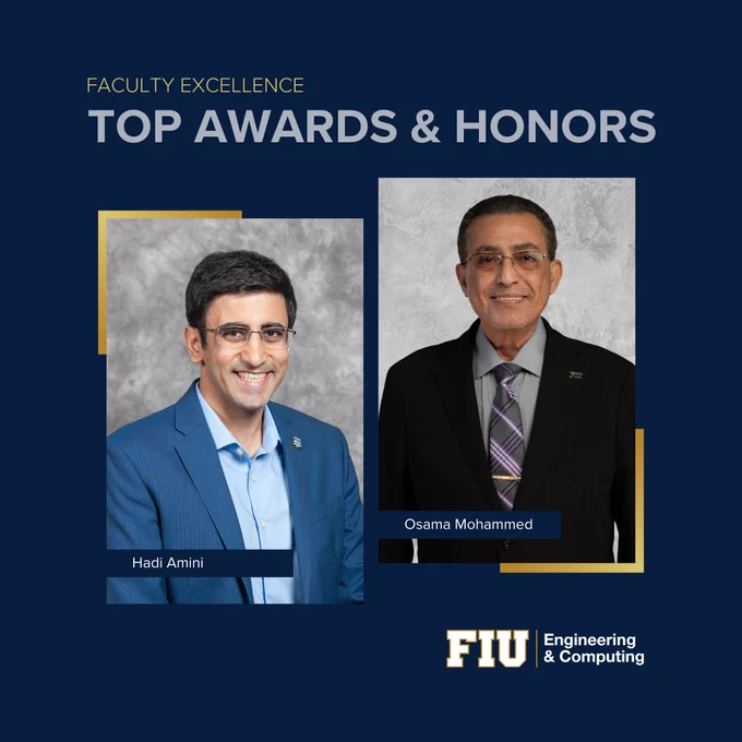 Faculty Excellence
Top Awards & Honors

Hadi Amini
Osama Mohammed
