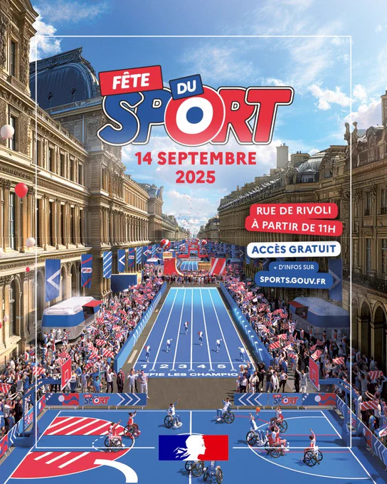 Fête du sport 
14 septembre 2025 
Rue de Rivoli 
À partir de 11h 
Accès gratuit 
  d’infos sur sports.gouv.fr