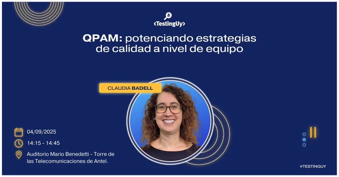 Flyer promocional de la charla "QPAM: potenciando estrategias de calidad a nivel de equipo", con foto de Claudia Badell, logo de Testing, fecha 4 de septiembre y horario 14:15 hrs.