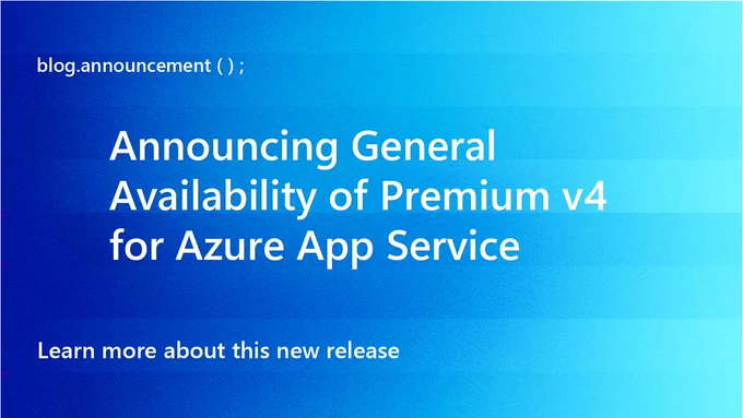 spot art.
text reads: blog.announcement
Announcing General Availability of Premium v4 for Azure App Service
Learn more about this new release.