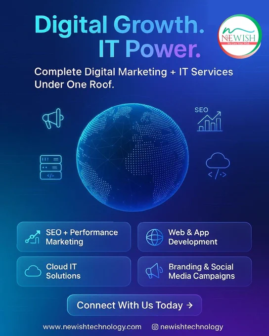 🚀 Digital Growth. IT Power.
At Newish Technology, we bring complete Digital Marketing   IT Services under one roof to fuel your business success.

✅ SEO   Performance Marketing
✅ Web & App Development
✅ Cloud IT Solutions
✅ Branding & Social Media Campaigns

👉 Ready to grow smarter? Connect with us today.
🌐 www.newishtechnology.com
 | @newishtechnology 

#DigitalGrowth #ITPower #MarketingStrategy #SEOExperts #WebDevelopment #AppDevelopment #CloudSolutions #SocialMediaMarketing #PerformanceMarketing #NewishTechnology