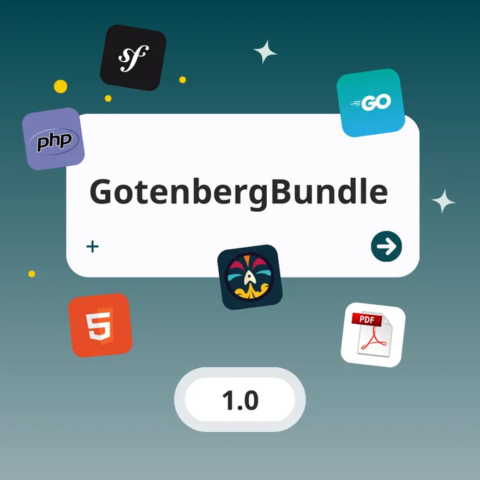 GotenbergBundle in a white window with logos of Symfony, PHP, Go, PDF, HTML, etc. and a text 1.0 indicating the version on a blue gray background