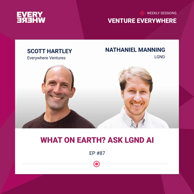 A promotional graphic for episode #87 of the 'Venture Everywhere' Podcast. The magenta header displays the mirrored logo of 'EVERYWHERE' Ventures on the left and 'VENTURE EVERYWHERE' on the right. Below, Scott Hartley from Everywhere Ventures is shown on the left and Nathaniel Manning from LGND is on the right. The episode title 'WHAT ON EARTH? ASK LGND AI' and 'EP #87' are written below their names.

