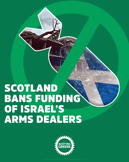 Scotland bands funding for Israel's arms dealers.

A bomb with a Scottish flag is scored out.

Scottish Greens.