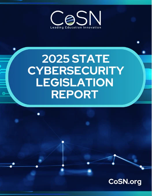 Read our NEW REPORT: 2025 State Cybersecurity Legislation Report - we analyzed legislation in 5 states (AR, MA, OR, PA, TX) to uncover strategies & practices that help K–12 leaders move from reactive fixes to resilient solutions
