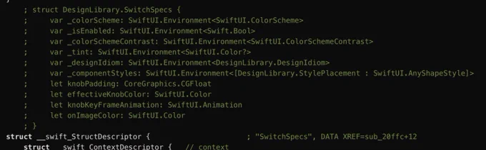 struct DesignLibrary.SwitchSpecs
This looks more like general specifications for a switch control, but it still makes use of SwiftUI types, such as SwiftUI.Color, SwiftUI.Animation and SwiftUI.Environment.