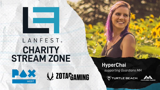 Graphic with a photo of myself in a field of sunflowers. Title: "LANFEST CHARITY STREAM ZONE" with PAX West and Zotac Gaming logos. "HyperChai supporting Guardians MH" with Turtle Beach and Antlion Audio logos
