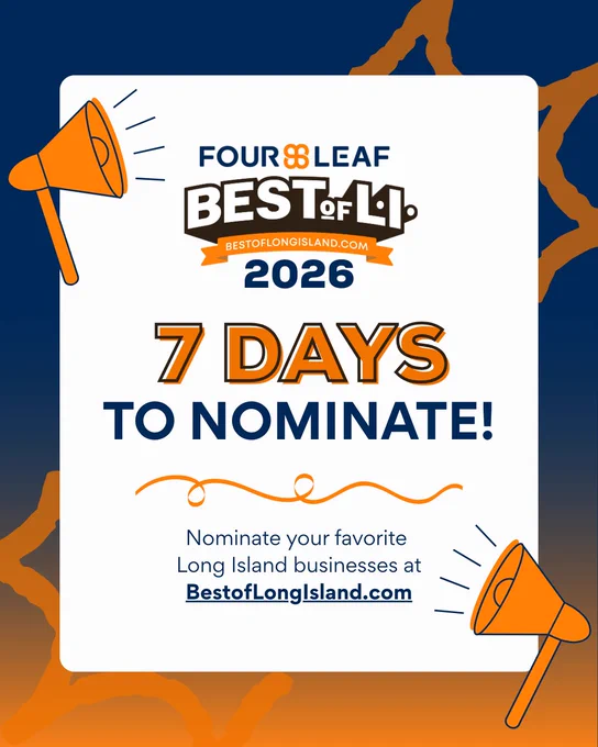 Blue and orange graphic stating: "7 Days to nominate! Nominate your favorite Long Island Businesses at BestofLongIsland.com"