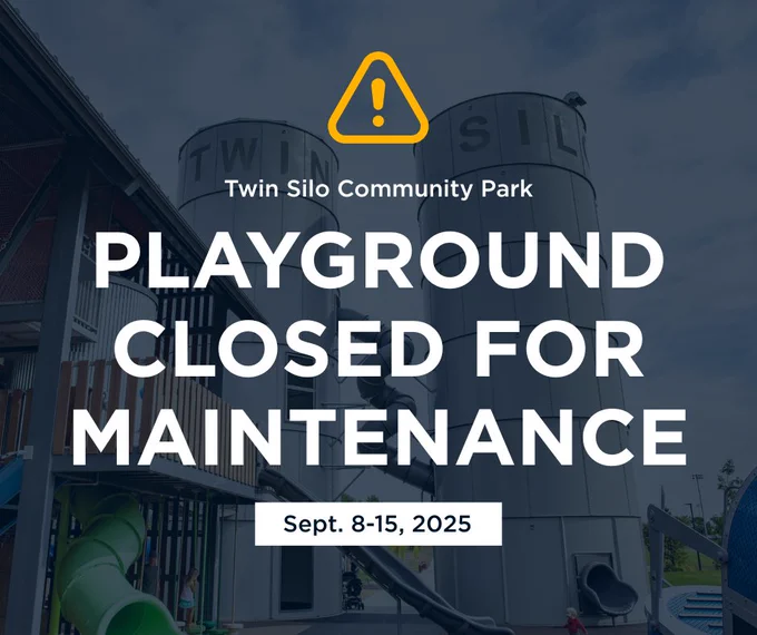 A graphic with the text: "Twin Silo Community Park playground closed for maintenance Sept. 8-15, 2025"