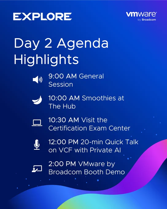 Day 2 VMware Explore agenda highlight poster includes general session at 9 AM, smoothies at 10 AM, Certification Exam Center at 10:30 AM, followed by a VMware by Broadcom Booth Demo at 2 PM. Background is blue with abstract design.