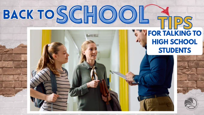 Back to School TIPS for talking to High School students 