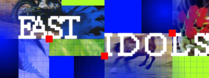 'Fast Idols' typset in pixelated font against a vivid collage background