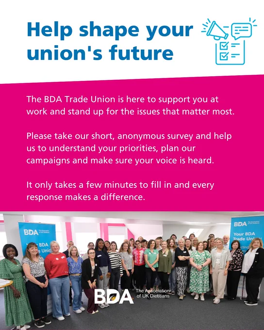 A photo of trade union reps at a conference.
Text reads: Help shape your union's future

The BDA Trade Union is here to support you at work and stand up for the issues that matter most. 

Please take our short, anonymous survey and help us to understand your priorities, plan our campaigns and make sure your voice is heard. 

It only takes a few minutes to fill in and every response makes a difference.