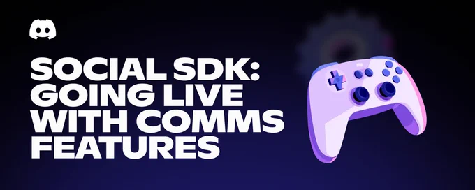 Social SDK: Going Live with Communications Features