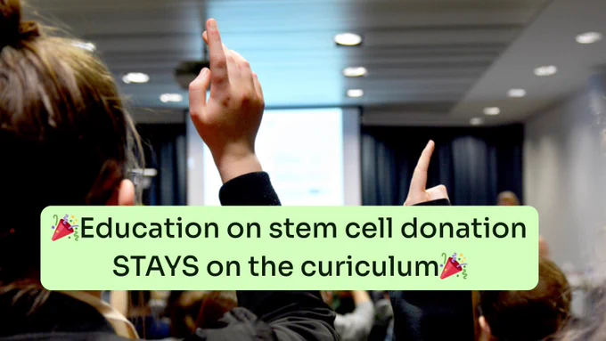 Pupil at school putting hand up and text: 'Education on stem cell donation stays on the curriculum' with celebration emojis