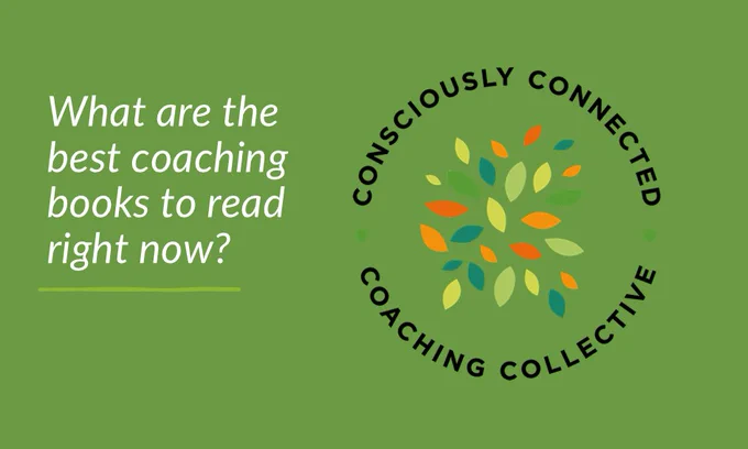 Text reads: What are the best coaching books to read right now?

Text appears alongside the "Consciously Connected Coaching Collective" logo.

https://www.clairembradshaw.co.uk/cccc/
