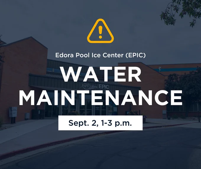 A graphic with the text "Edora Pool Ice Center (EPIC) Water Maintenance Sept. 2, 1-3 p.m."
