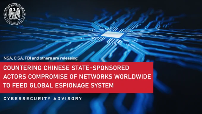 NSA, CISA, FBI and other are releasing the Cybersecurity Advisory: "Countering Chinese State-Sponsored Actors Compromise Of Networks WorldWide To Feed Global Espionage System"