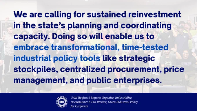 Graphic with text: We are calling for sustained reinvestment in the state’s planning and coordinating capacity. Doing so will enable us to embrace transformational, time-tested industrial policy tools like strategic stockpiles, centralized procurement, price management, and public enterprises.