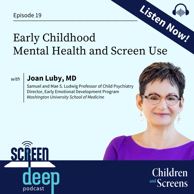 Promotional graphic for "Screen Deep" podcast Episode 19 titled "Early Childhood and Mental Health," featuring Joan Luby, MD, from Washington University School of Medicine, discussing emotional development in children. The graphic includes a "Listen Now!" button and an image of Joan Luby wearing glasses and a dark outfit, smiling at the camera.