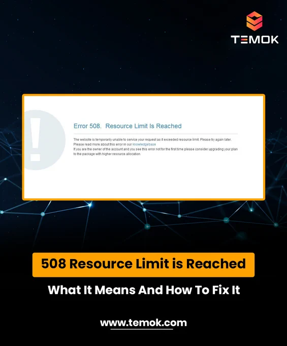 508 Resource Limit is Reached: What It Means And How To Fix It