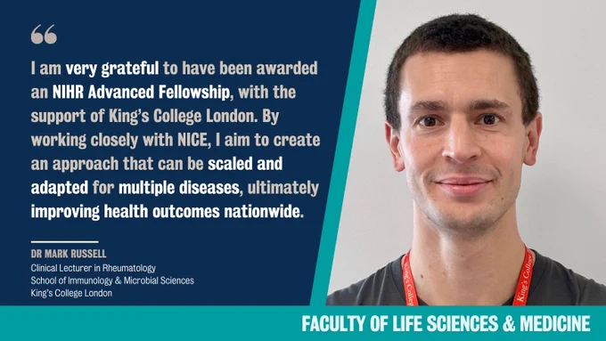 Photo of Dr Mark Russell with quote: "I am very grateful to have been awarded an NIHR Advanced Fellowship, with the support of King’s College London. By working closely with NICE, I aim to create an approach that can be scaled and adapted for multiple diseases, ultimately improving health outcomes nationwide."