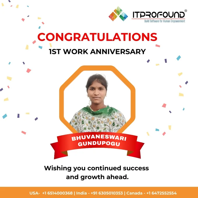 Bhuvaneswari Gundupogu

Congratulations, Bhuvaneswari Gundupogu!
Happy 1st Work Anniversary at ITProfound!
Your contribution, teamwork, and dedication have helped us move forward with strength and innovation.

We are proud to have you on our team and can’t wait to see your continued success and growth.

Keep shining, Bhuvaneswari!

#WorkAnniversary #ITProfound #EmployeeSuccess #CelebratingMilestones #Teamwork #OneYearJourney #EmployeeRecognition #SuccessTogether