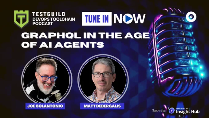 Podcast cover: "GraphQL in the Age of AI Agents" featuring Joe Colantonio and Matt DeBergalis. Hosted by TestGuild DevOps Toolchain Podcast.
