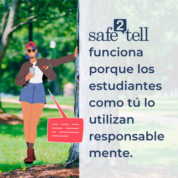 Gráfico promocional para Safe2Tell con una ilustración de estilo caricatura de una persona en un parque, haciendo un pulgar arriba junto a un árbol con un texto superpuesto que dice: 'Safe2Tell funciona porque estudiantes como tú lo utilizan responsablemente.'