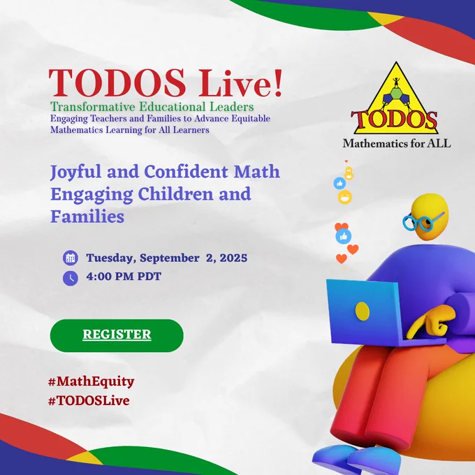 Flyer for TODOS Live! event, “Joyful and Confident Math Engaging Children and Families,” on Tuesday, September 2, 2025, at 4:00 PM PDT. Includes register button, hashtags #MathEquity and #TODOSLive, and illustration of a person with laptop.