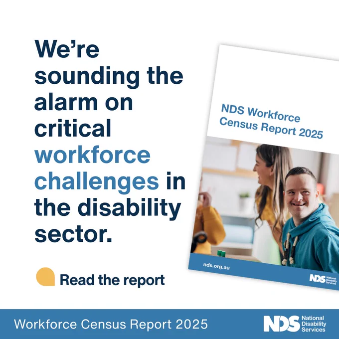 White background with blue text reads We’re sounding the alarm on critical workforce challenges in the disability sector. Read the report. Banner at bottom reads Workforce Census Report 2025, NDS logo bottom right. Middle right is an image of the report 