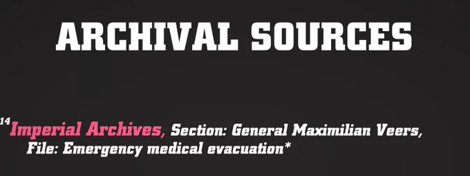 A screenshot from a presentation graphic on a dark background: Blocky letters reading "Archival Sources," and under that in much smaller type, 14: Imperial Archives, Section: General Maximilian Veers, File: Emergency medical evacuation.