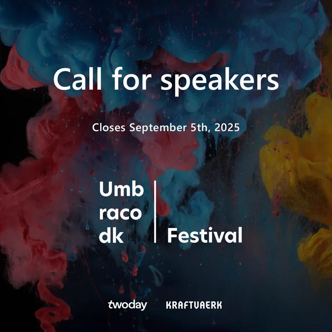 Graphic with colorful red, blue, and yellow ink clouds on a dark background. Large white text in the center reads: “Call for speakers.” Smaller text below says: “Closes September 5th, 2025.” At the bottom, the Umbraco DK Festival logo appears, along with the logos of twoday and Kraftvaerk.