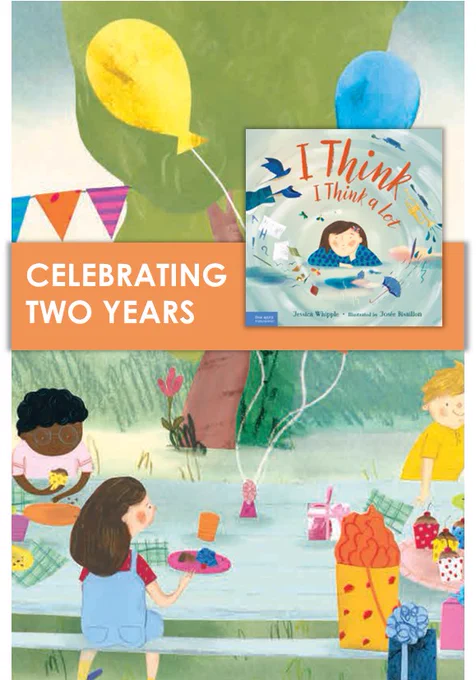 A page from the book I THINK I THINK A LOT picturing children at a birthday party and text reading CELEBRATING TWO YEARS.