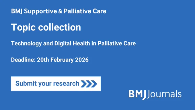 Graphic for BMJ Supportive & Palliative Care, calling for submissions on 'Technology and Digital Health in Palliative Care' with a deadline of 20th February 2026. Includes a 'Submit your research' button and BMJ Journals logo.