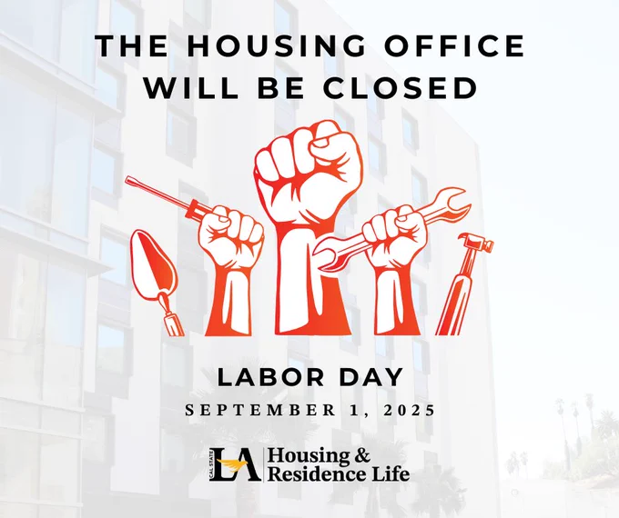 The Housing office will be closed Labor Day, September 1, 2025. Hands holding tools. Cal State LA Housing and Residence Life.