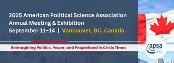 Promotional banner for the 2025 American Political Science Association Annual Meeting & Exhibition in Vancouver, BC, Canada, happening September 11-14, featuring the Canadian flag and the theme 'Reimagining Politics, Power, and Peoplehood in Crisis Times'.