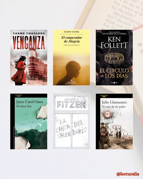 Portadas:  "Venganza" de Carme Chaparro, "El emperador de Alegría" de Ocean Vuong, "El círculo de los días" de Ken Follett, "El señor Fox" de Joyce Carol Oates, "La chica del calendario" de Sebastian Fitzek y "El viaje de mi padre" de Julio Llamazares