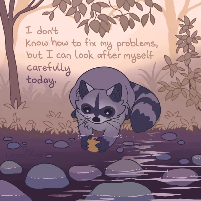 A drawing of a raccoon washing an apple in a river. The caption reads, "I don't know how to fix my problems, but I can look after myself carefully today."